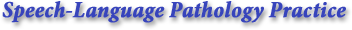 Speech-Language Pathology Practice